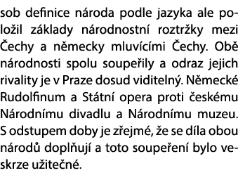 sob definice n roda podle jazyka ale polo il z klady n rodnostn roztr ky mezi  echy a n mecky mluv c mi  echy. Ob  n...