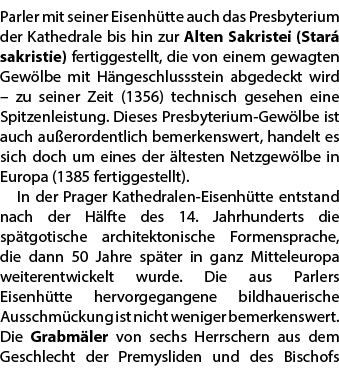 Parler mit seiner Eisenh tte auch das Presbyterium der Kathedrale bis hin zur Alten Sakristei (Star sakristie) ferti...