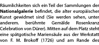 R umlichkeiten sich ein Teil der Sammlungen der Nationalgalerie befindet, die alter europ ischer Kunst gewidmet sind ...