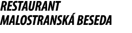 RESTAURANT MALOSTRANSK BESEDA