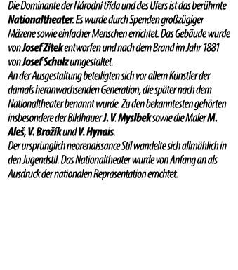 Die Dominante der N rodn t  da und des Ufers ist das ber hmte Nationaltheater. Es wurde durch Spenden gro z giger M ...