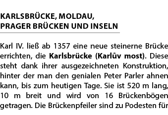 Karlsbr cke, Moldau, Prager Br cken und Inseln Karl IV. lie ab 1357 eine neue steinerne Br cke errichten, die Karlsb...