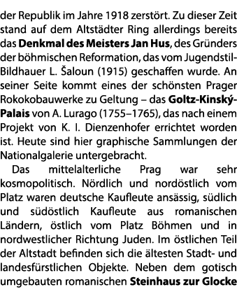 der Republik im Jahre 1918 zerst rt. Zu dieser Zeit stand auf dem Altst dter Ring allerdings bereits das Denkmal des ...