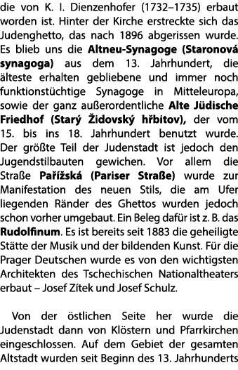 die von K. I. Dienzenhofer (1732–1735) erbaut worden ist. Hinter der Kirche erstreckte sich das Judenghetto, das nach...