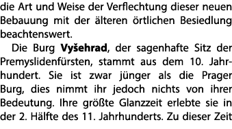 die Art und Weise der Verflechtung dieser neuen Bebauung mit der lteren  rtlichen Besiedlung beachtenswert. Die Burg...