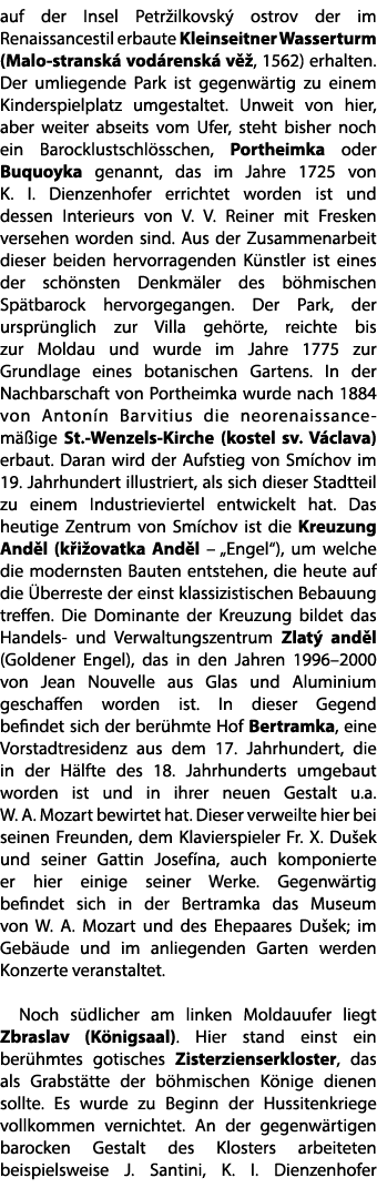 auf der Insel Petr ilkovsk ostrov der im Renaissancestil erbaute Kleinseitner Wasserturm (Malo stransk  vod rensk  v...