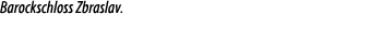 Barockschloss Zbraslav.