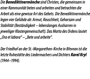 Die Benediktinerm nche sind Christen, die gemeinsam in einer Kommunit t beten und arbeiten und betrachten die Arbeit ...