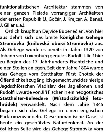 funktionalistischen Architektur stammen von einer ganzen Pleiade vorrangiger Architekten der ersten Republik (J. Go ...