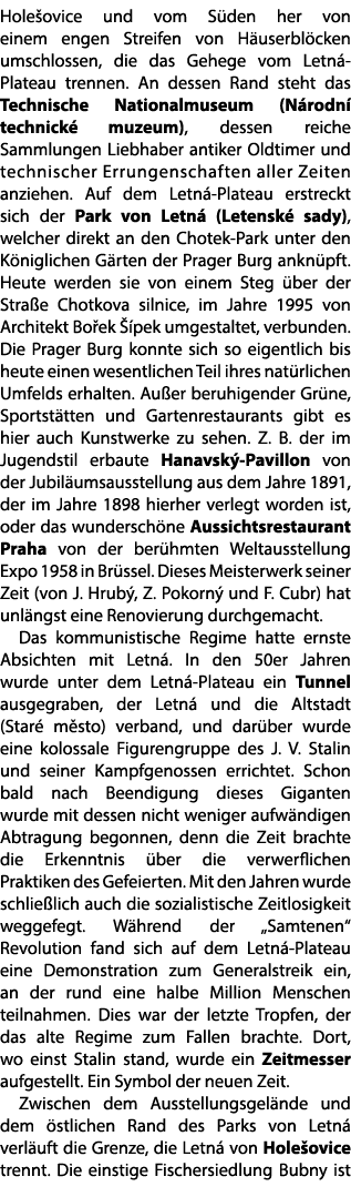 Hole ovice und vom S den her von einem engen Streifen von H userbl cken umschlossen, die das Gehege vom Letn Plateau...