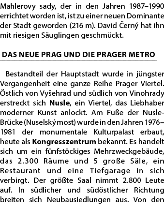 Mahlerovy sady, der in den Jahren 1987–1990 errichtet worden ist, ist zu einer neuen Dominante der Stadt geworden (21...