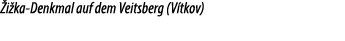  i ka Denkmal auf dem Veitsberg (V tkov)