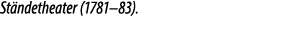 St ndetheater (1781–83).
