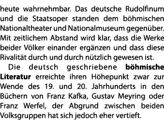 heute wahrnehmbar. Das deutsche Rudolfinum und die Staatsoper standen dem b hmischen Nationaltheater und Nationalmuse...