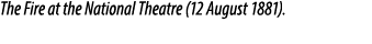 The Fire at the National Theatre (12 August 1881).