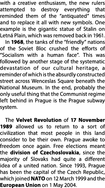 with a creative enthusiasm, the new rulers attempted to destroy everything that reminded them of the “antiquated” tim...