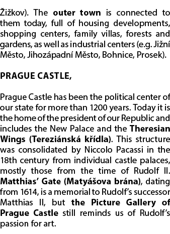  i kov). The outer town is connected to them today, full of housing developments, shopping centers, family villas, fo...