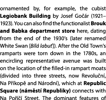 ornamented by, for example, the cubist Legiobank Building by Josef Go r (1921– 1923). You can also find the function...