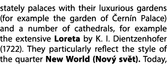 stately palaces with their luxurious gardens (for example the garden of ern n Palace) and a number of cathedrals, fo...