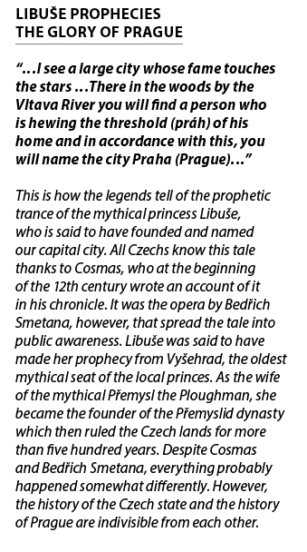 LIBU E PROPHECIES THE GLORY OF PRAGUE “…I see a large city whose fame touches the stars …There in the woods by the Vl...