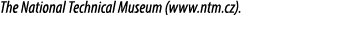 The National Technical Museum (www.ntm.cz).