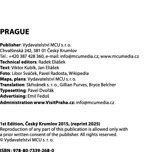 PraGUE Publisher: Vydavatelstv MCU s. r. o. Chval insk  242, 381 01  esk  Krumlov Tel.: +420 387 428 360, e mail: in...