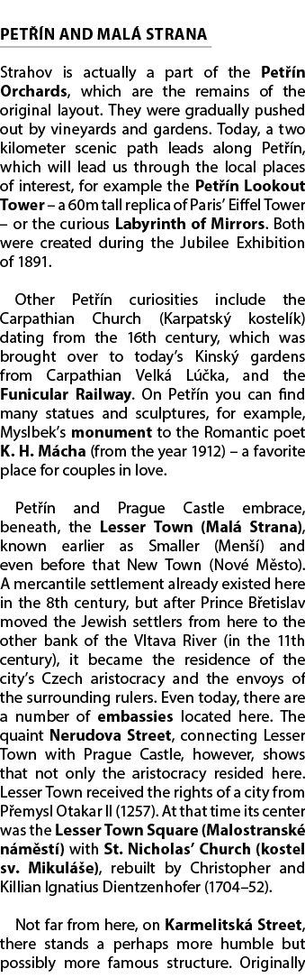  PET N AND MAL  STRANA Strahov is actually a part of the Pet  n Orchards, which are the remains of the original layo...