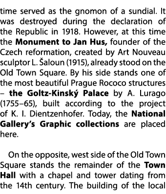 time served as the gnomon of a sundial. It was destroyed during the declaration of the Republic in 1918. However, at ...