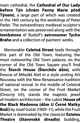 main cathedral, the Cathedral of Our Lady before T n (chr m Panny Marie p ed T nem), a large part of which was create...