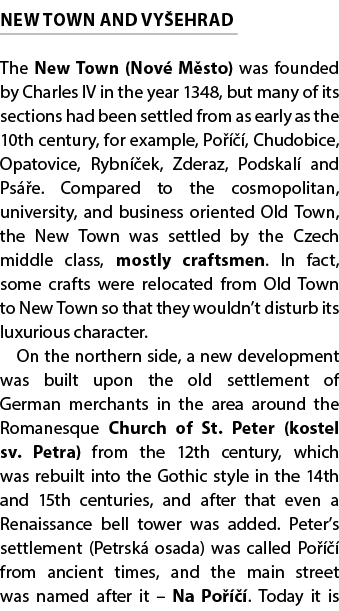 NEW TOWN AND VY EHRAD The New Town (Nov M sto) was founded by Charles IV in the year 1348, but many of its sections ...