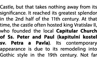 Castle, but that takes nothing away from its significance. It reached its greatest splendor in the 2nd half of the 11...