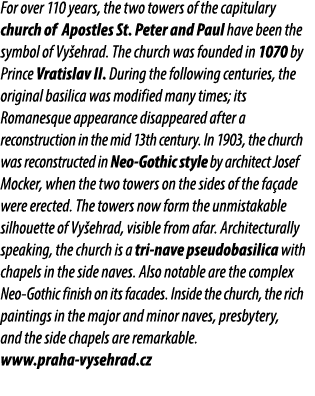 For over 110 years, the two towers of the capitulary church of Apostles St. Peter and Paul have been the symbol of Vy...