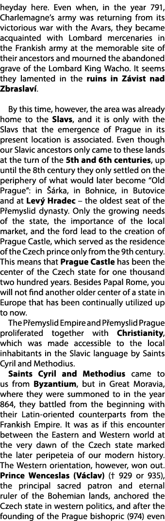 heyday here. Even when, in the year 791, Charlemagne’s army was returning from its victorious war with the Avars, the...