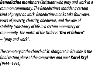 Benedictine monks are Christians who pray and work in a common community. The Benedictines consider a certain kind of...