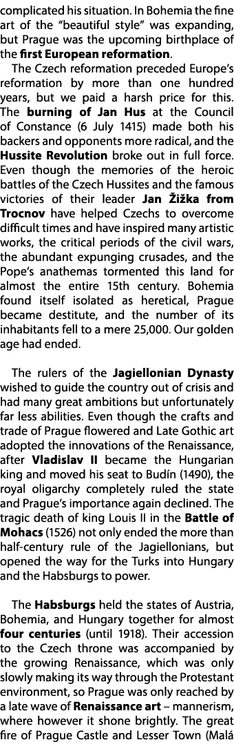 complicated his situation. In Bohemia the fine art of the “beautiful style” was expanding, but Prague was the upcomin...