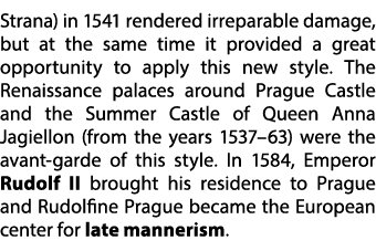 Strana) in 1541 rendered irreparable damage, but at the same time it provided a great opportunity to apply this new s...