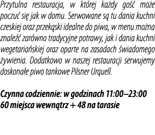 Przytulna restauracja, w kt rej ka dy go  mo e poczu  si  jak w domu. Serwowane s  tu dania kuchni czeskiej oraz prz...