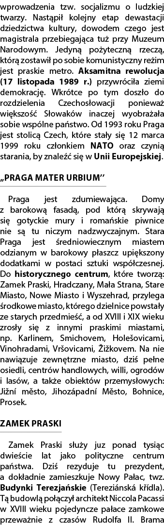 wprowadzenia tzw. socjalizmu o ludzkiej twarzy. Nast pi kolejny etap dewastacji dziedzictwa kultury, dowodem czego j...