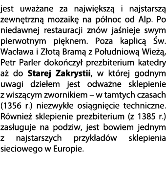 jest uwa ane za najwi ksz i najstarsz  zewn trzn  mozaik  na p  noc od Alp. Po niedawnej restauracji zn w ja nieje s...