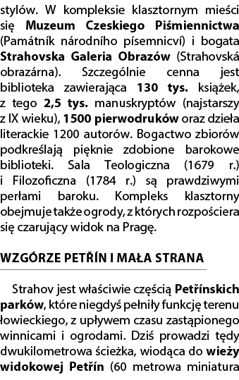 styl w. W kompleksie klasztornym mie ci si Muzeum Czeskiego Pi miennictwa (Pam tn k n rodn ho p semnicv ) i bogata S...
