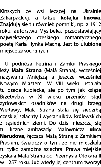 Kinskych ze wsi le cej na Ukrainie Zakarpackiej, a tak e kolejka linowa. Znajduj  si  tu r wnie  pomniki, np. z 1912...