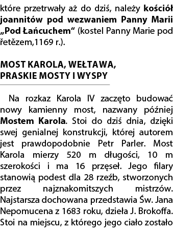 kt re przetrwa y a do dzi , nale y ko ci   joannit w pod wezwaniem Panny Marii „Pod  a cuchem“ (kostel Panny Marie p...