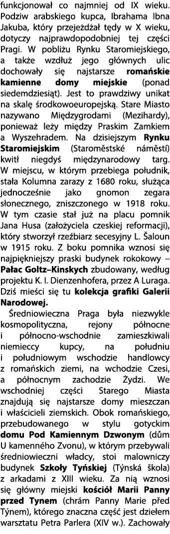 funkcjonowa co najmniej od IX wieku. Podziw arabskiego kupca, Ibrahama Ibna Jakuba, kt ry przeje d a  t dy w X wieku...