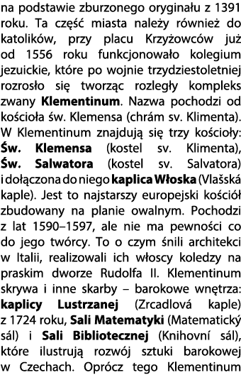 na podstawie zburzonego orygina u z 1391 roku. Ta cz   miasta nale y r wnie  do katolik w, przy placu Krzy owc w ju ...
