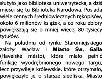 s u y o jako biblioteka uniwersytecka, a dzi mie ci si  tu Biblioteka Narodowa. Posiada wiele cennych  redniowieczny...