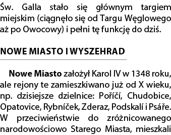  w. Galla sta o si g  wnym targiem miejskim (ci gn  o si  od Targu W glowego a  po Owocowy) i pe ni t  funkcj  do dz...