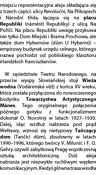 miejscu reprezentacyjna aleja sk adaj ca si z trzech cz  ci: ulicy Revolu n , Na P  kopech i N rodn  t  da,   cz ca ...