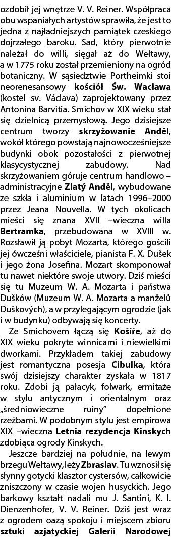 ozdobi jej wn trze V. V. Reiner. Wsp  praca obu wspania ych artyst w sprawi a,  e jest to jedna z naj adniejszych pa...