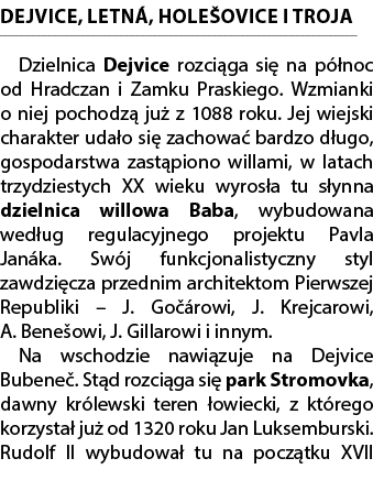 DEJVICE, LETN , HOLE OVICE I TROJA Dzielnica Dejvice rozci ga si na p  noc od Hradczan i Zamku Praskiego. Wzmianki o...