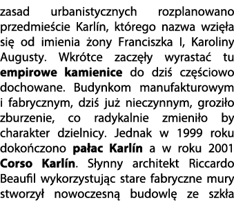 zasad urbanistycznych rozplanowano przedmie cie Karl n, kt rego nazwa wzi a si  od imienia  ony Franciszka I, Karoli...
